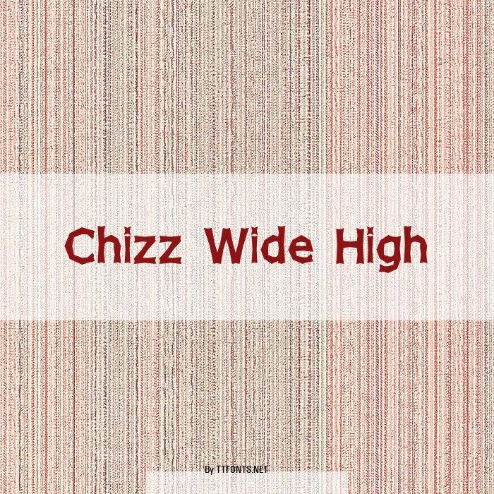Chizz Wide High example